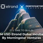 Morningstar Ventures Commits $15 Million USD To Invest In Projects Building On Elrond Network And Opens An Elrond Incubator in Dubai