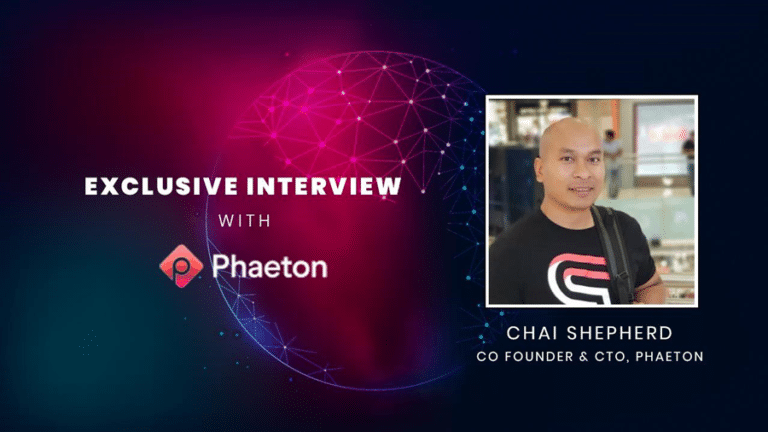 Exclusive Interview with Co Founder & CTO, Phaeton
