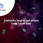 Cadalabs kicks off last Phase Token Sale with less than 1 million Cala tokens available for Sale