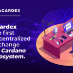 Acardex Completes Project Audition on Cardano, Continues $ACX Token Seed Sale