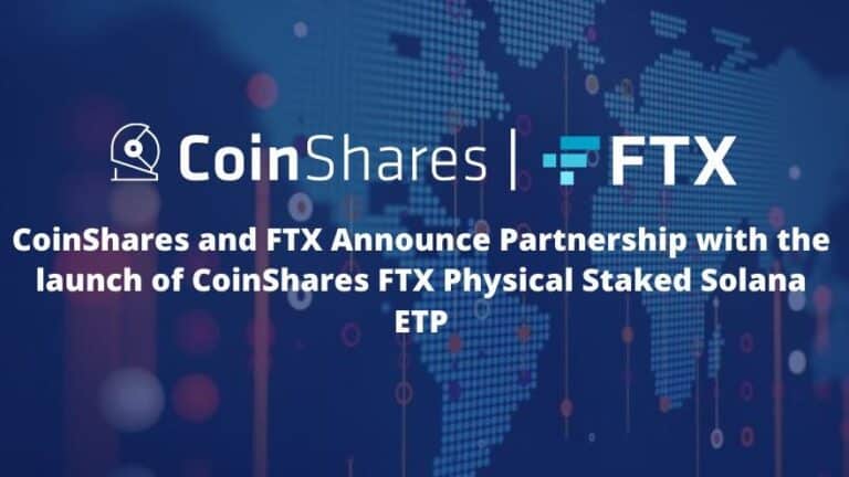 CoinShares Partner FTX to Launch Physically Settled Solana (SOL) Exchange-Traded Product (ETP)