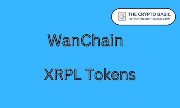 Wanchain Upgraded Bridge Now Includes Crosschain XRPL Tokens