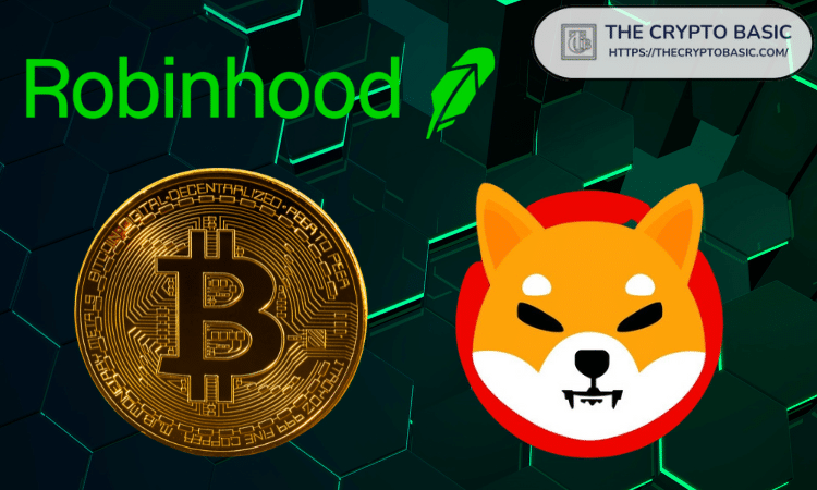 Robinhood Bitcoin and Shiba Inu