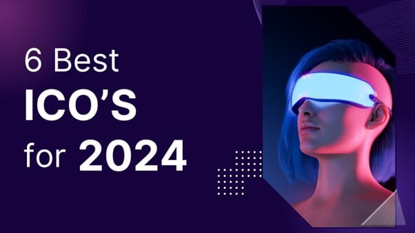 6 Best ICOs for 2024